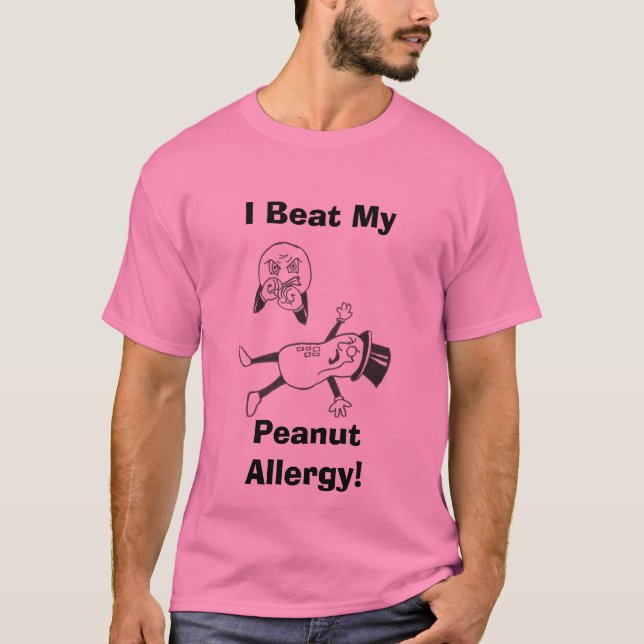 I Beat My, Peanut Allergy! T-Shirt (Front)