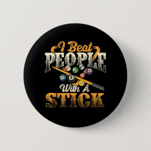 I Beat People with A Stick - Billiards 8 Ball 6 Cm Round Badge