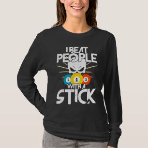 I Beat People With A Stick Billiards Billiard Pool T-Shirt
