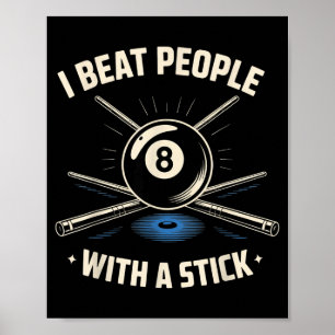 I Beat People With A Stick Billiards Ol Funny Men  Poster