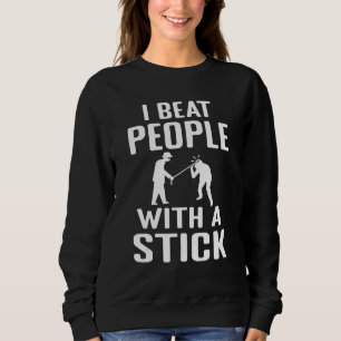 I beat people with a stick Blindness awareness bli Sweatshirt