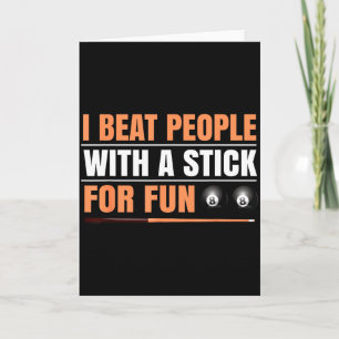 I Beat People With A Stick For Fun 8 Ball Billiard Card