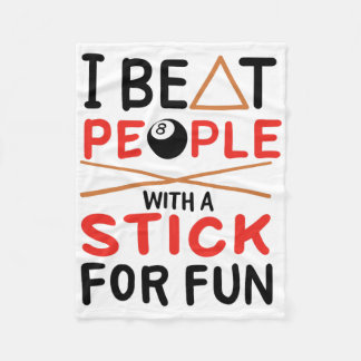 I Beat People With A Stick For Fun Cue Sports Pool Fleece Blanket