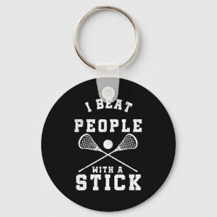 I Beat People With A Stick  Fun Lacrosse Player Key Ring