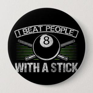 I Beat People With A Stick Funny Billiards 10 Cm Round Badge