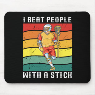 I Beat People With A Stick Funny Lacrosse Player 1 Mouse Pad