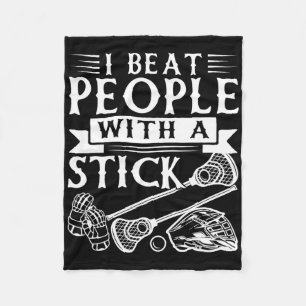 I Beat People With A Stick Funny Lacrosse Player 3 Fleece Blanket