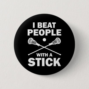 I Beat People With A Stick Funny Lacrosse Player 6 Cm Round Badge