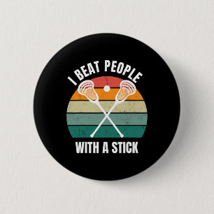 I Beat People With A Stick Funny Lacrosse Player L 6 Cm Round Badge