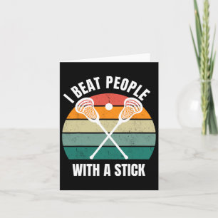 I Beat People With A Stick Funny Lacrosse Player L Card