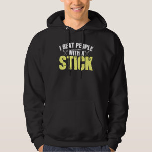I Beat People With a Stick Lacrosse 1 Hoodie