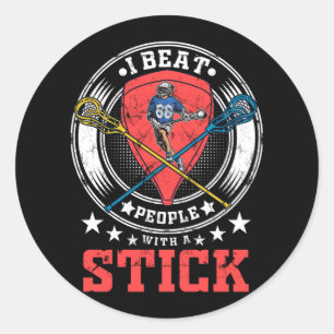 I Beat People With A Stick Lacrosse Players Athlet Classic Round Sticker