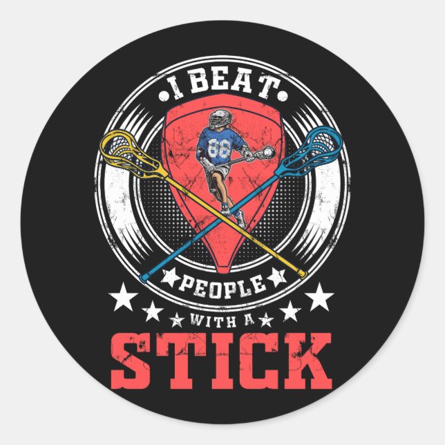 I Beat People With A Stick Lacrosse Players Athlet Classic Round Sticker (Front)