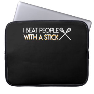 I Beat People With Stick Lacrosse Lover Laptop Sleeve