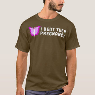 I Beat Teen Pregnancy Shirt - Teen Pregnancy Preve