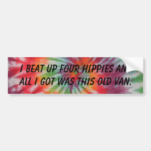I Beat Up Four Hippies Bumper Sticker