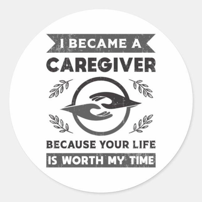 I Became A Caregiver Caregivers Nurse Nursing Job Classic Round Sticker (Front)