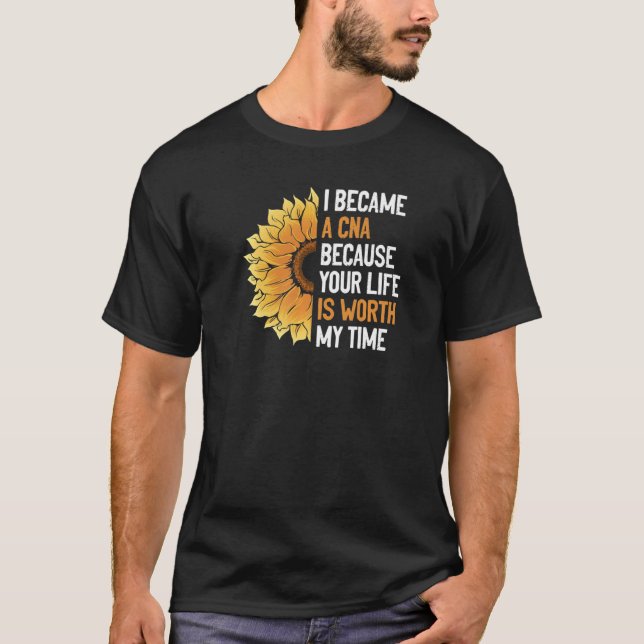 I Became A Cna Nursing Assistant T-Shirt (Front)