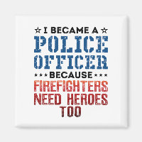 I Became a Police Officer Funny Heroes Quote
