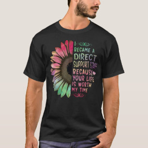 I Became Direct Support Staff Rainbow Sunflower DS T-Shirt