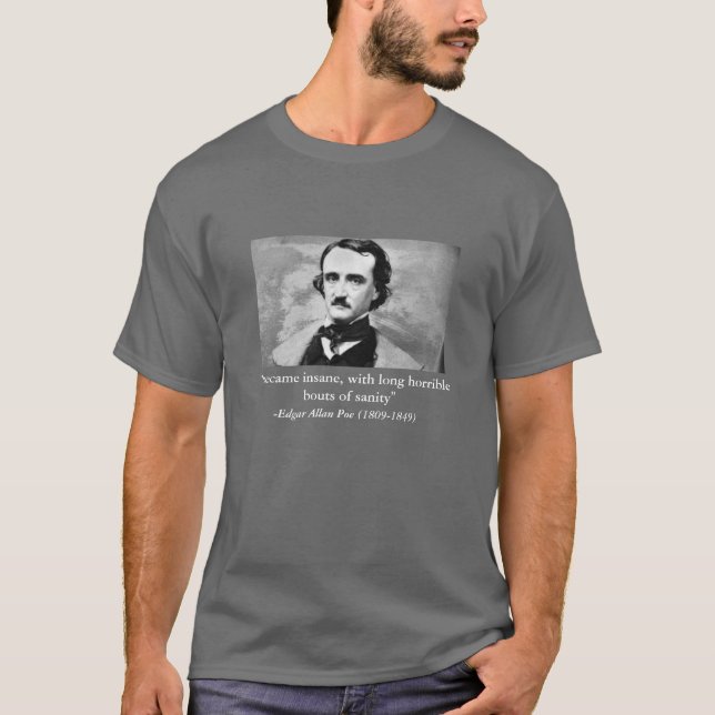 "I became insane, with long horrible bouts... T-Shirt (Front)