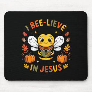 I Bee-lieve In Jesus Fall Christian Thanksgiving S Mouse Pad
