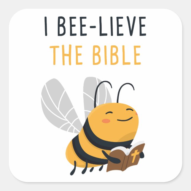 I BEE-LIEVE THE BIBLE Gospel Kids Christian Faith Square Sticker (Front)