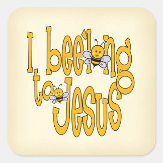 I Bee'long to Jesus Square Sticker