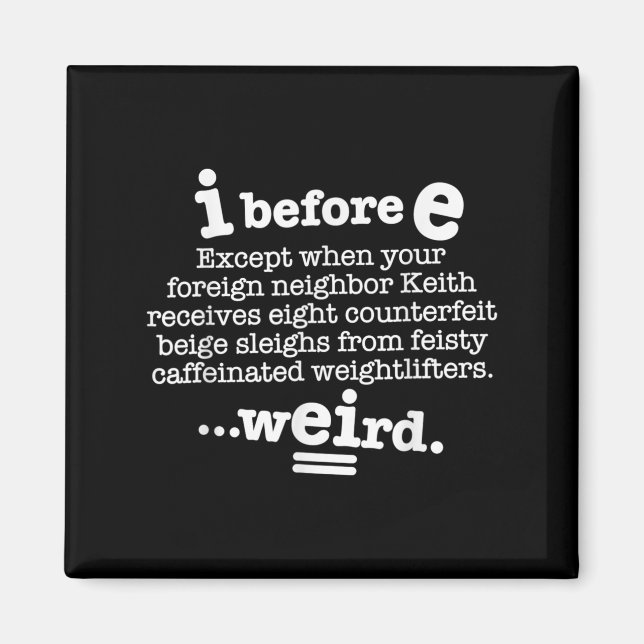 I Before E Except After C Funny Grammar Sentence D Magnet (Front)