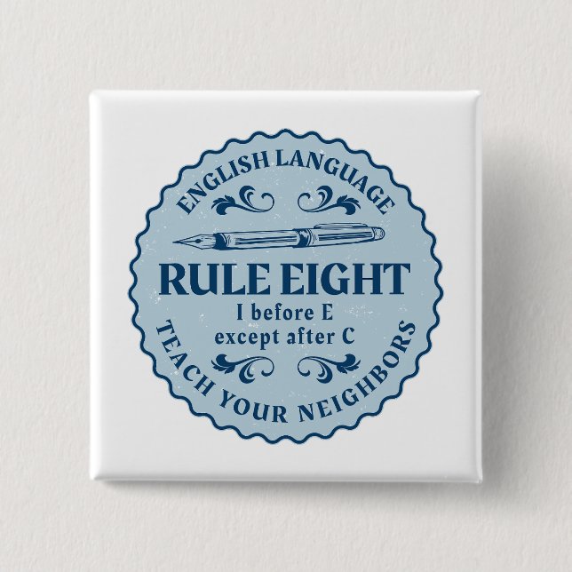 I before E except after C  Rule Funny 15 Cm Square Badge (Front)