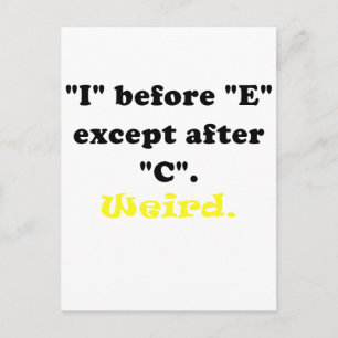I Before E Except After C Weird Postcard