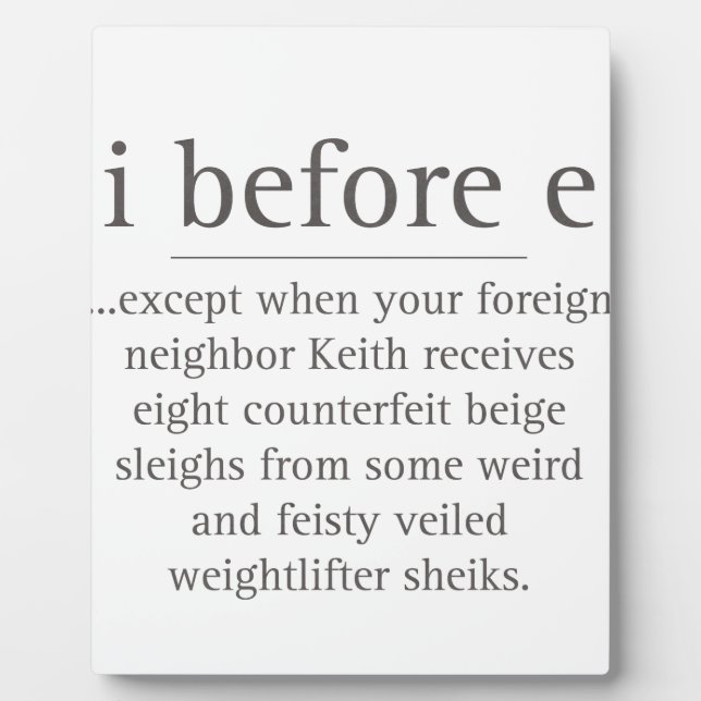 I Before E Except After Parody Humour Teacher Plaque (Front)