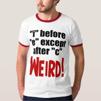 "i" before "e" - funny English language T-Shirt