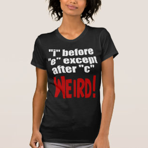 "i" before "e" - funny English language T-Shirt
