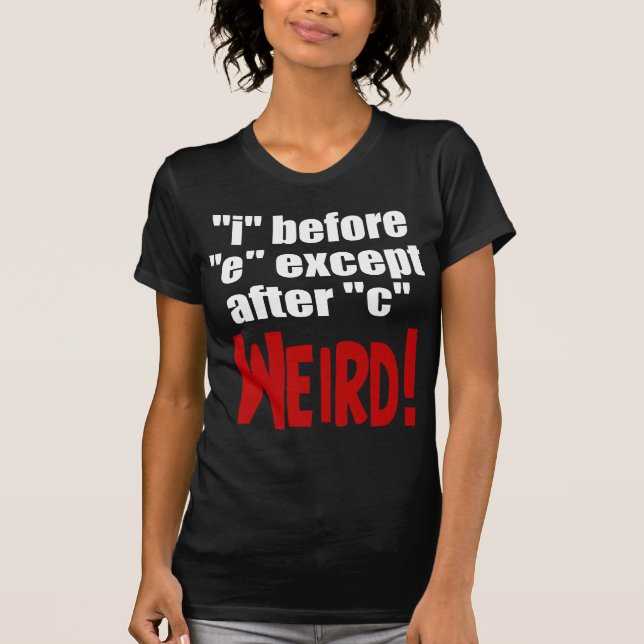 "i" before "e" - funny English language T-Shirt (Front)