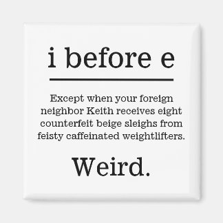I before e Magnet