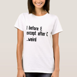 I Before E T-Shirt