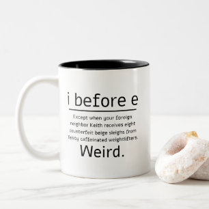 i before e Two-Tone coffee mug