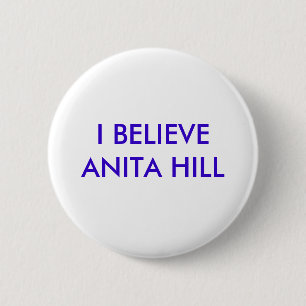 I BELIEVE ANITA HILL 6 CM ROUND BADGE