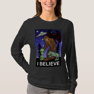 I Believe Big Foot Alien Mothman UFO Chupacabra T-Shirt