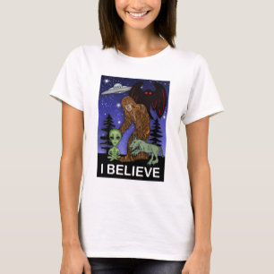 I Believe Big Foot Alien Mothman UFO Chupacabra T-Shirt