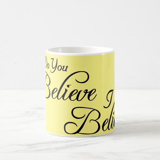 I Believe,Do You Believe!_ Coffee Mug (Center)