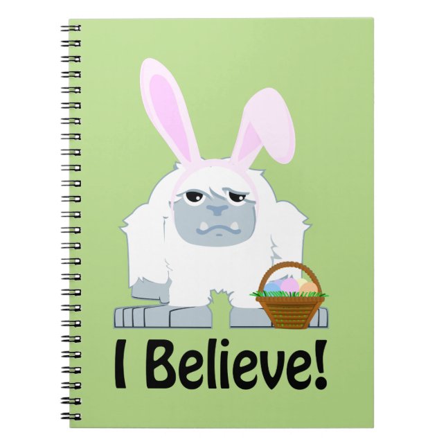 I Believe! Easter Yeti Spiral Notebook (Front)