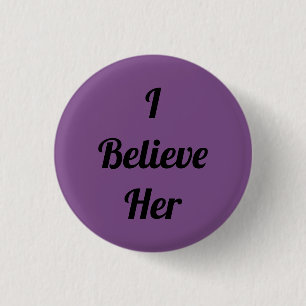 I Believe Her 3 Cm Round Badge