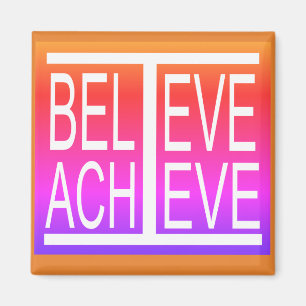 I Believe, I Achieve Magnet