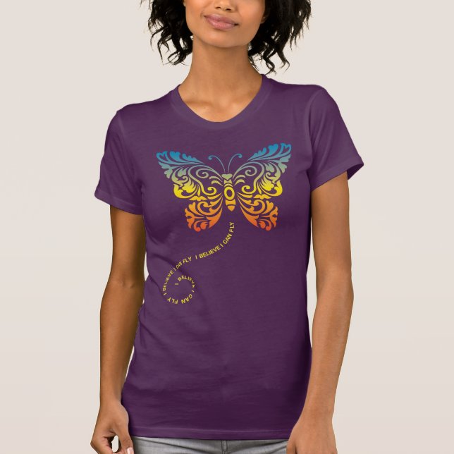 I Believe I can Fly (Butterfly) T-Shirt (Front)