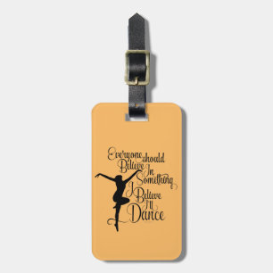 I Believe I’ll Dance Luggage Tag