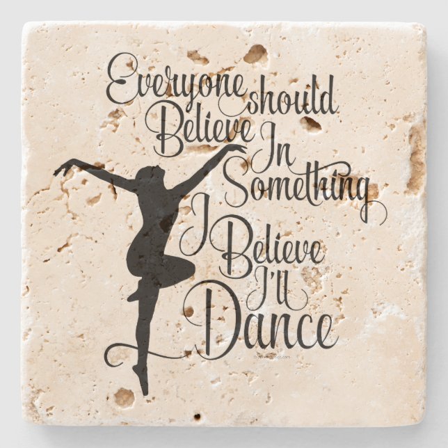 I Believe I’ll Dance Stone Coaster (Front)