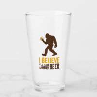 I Believe I'll Have Another Beer (Bigfoot)