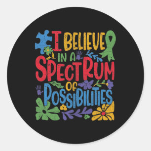 I Believe In A Spectrum Of Possibilities Autism Aw Classic Round Sticker